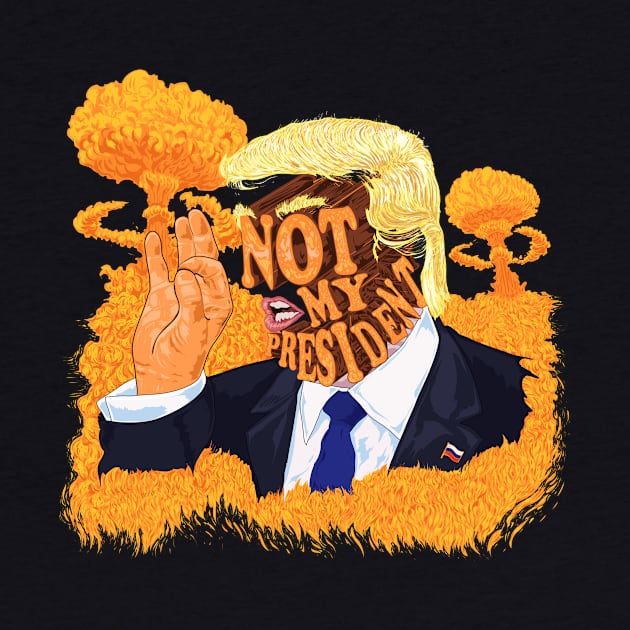 Not my president by NateJonesDesign